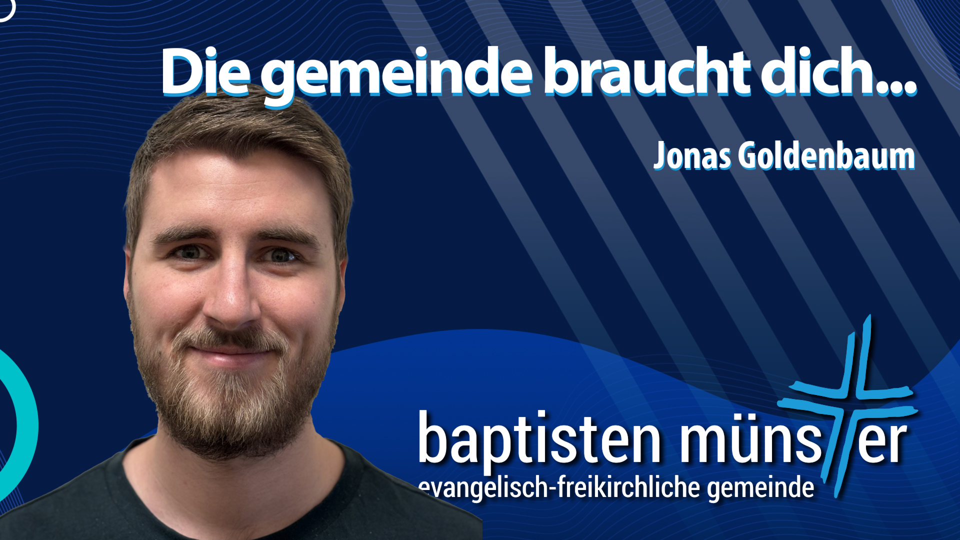 Die gemeinde braucht dich...| Baptisten Münster